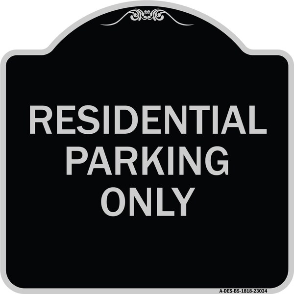 Reserved Parking Residential Parking Heavy-Gauge Aluminum Sign, 18" x 18", BS-1818-23034